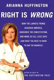 Book cover for "Right is Wrong" by Arianna Huffington