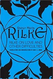 Book cover for "Rilke on Love and Other Difficulties" by Rainer Maria Rilke