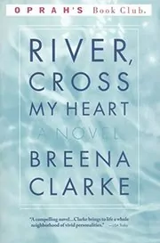 Book cover for "River, Cross My Heart" by Breena Clarke