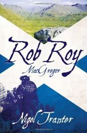 Book cover for "Rob Roy MacGregor / Outlaw of the Highlands" by Nigel Tranter