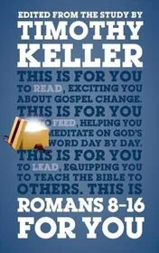 Book cover for "Romans 8-16 For You" by Tim Keller