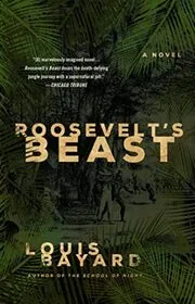 Book cover for "Roosevelt's Beast / The Beast in the Jungle" by Louis Bayard