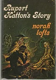 Book cover for "Rupert Hatton's Story / Rupert Hatton's Tales" by Norah Lofts