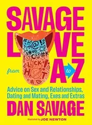 Book cover for "Savage Love from A to Z" by Dan Savage