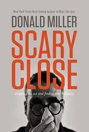 Book cover for "Scary Close" by Donald Miller