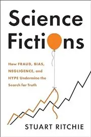 Book cover for "Science Fictions" by Stuart Ritchie