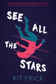 Book cover for "See All the Stars / Before We Were Sorry" by Kit Frick