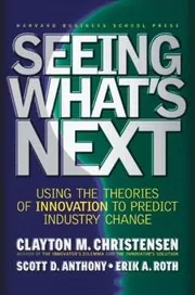 Book cover for "Seeing What's Next" by Clayton M. Christensen