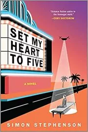 Book cover for "Set My Heart to Five" by Simon Stephenson