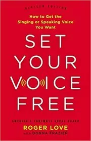 Book cover for "Set Your Voice Free" by Roger Love