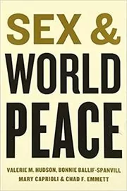 Book cover for "Sex and World Peace" by Valerie Hudson