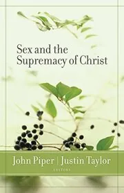 Book cover for "Sex and the Supremacy of Christ" by John Piper
