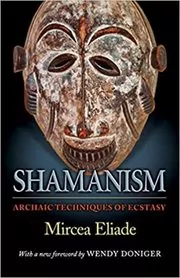 Book cover for "Shamanism" by Mircea Eliade