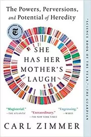 Book cover for "She Has Her Mother's Laugh" by Carl Zimmer