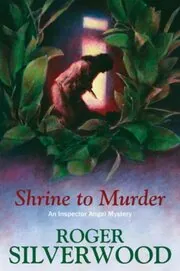 Book cover for "Shrine to Murder" by Roger Silverwood