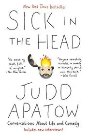 Book cover for "Sick in the Head" by Judd Apatow