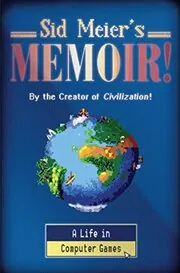 Book cover for "Sid Meier's Memoir!" by Sid Meier