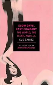 Book cover for "Slow Days, Fast Company" by Eve Babitz
