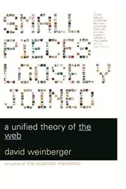 Book cover for "Small Pieces Loosely Joined" by David Weinberger