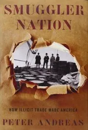 Book cover for "Smuggler Nation" by Peter Andreas