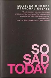 Book cover for "So Sad Today" by Melissa Broder