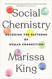 Book cover for "Social Chemistry" by Marissa King
