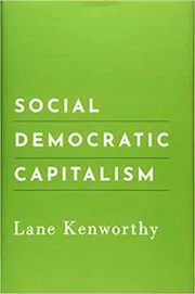 Book cover for "Social Democratic Capitalism" by Lane Kenworthy