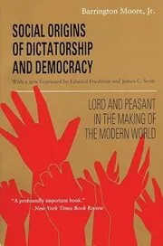 Book cover for "Social Origins of Dictatorship and Democracy" by Barrington Moore