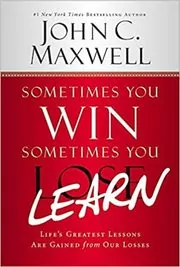Book cover for "Sometimes You Win--Sometimes You Learn" by John C. Maxwell