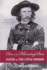 Book cover for "Son of the Morning Star" by Evan S. Connell
