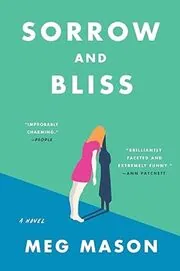 Book cover for "Sorrow and Bliss" by Meg Mason