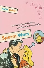 Book cover for "Sperm Wars" by Robin Baker