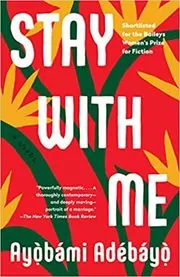 Book cover for "Stay with Me" by Ayobami Adebayo