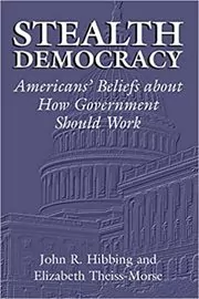 Book cover for "Stealth Democracy" by John R. Hibbing