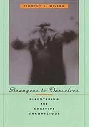 Book cover for "Strangers to Ourselves" by Timothy D. Wilson