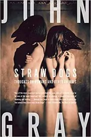 Book cover for "Straw Dogs" by John Gray