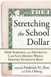 Book cover for "Stretching the School Dollar" by Frederick M. Hess