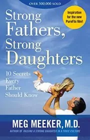 Book cover for "Strong Fathers, Strong Daughters" by Meg Meeker