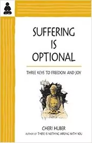 Book cover for "Suffering Is Optional" by Cheri Huber