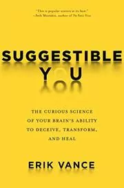 Book cover for "Suggestible You" by Erik Vance