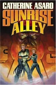 Book cover for "Sunrise Alley" by Catherine Asaro