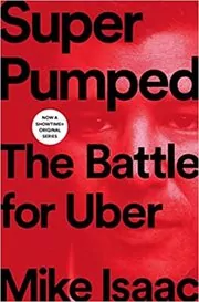 Book cover for "Super Pumped" by Mike Isaac