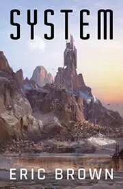 Book cover for "System" by Eric Brown