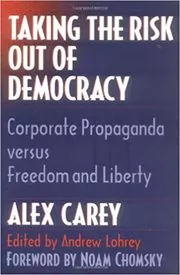 Book cover for "Taking the Risk Out of Democracy" by Alex Carey