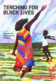 Book cover for "Teaching for Black Lives" by Dyan Watson