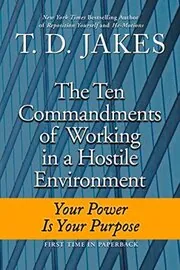 Book cover for "Ten Commandments of Working in a Hostile Environment" by T. D. Jakes