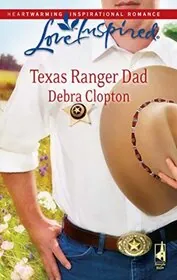 Book cover for "Texas Ranger Dad / Return to Me, Cowboy" by Debra Clopton