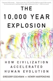 Book cover for "The 10,000 Year Explosion" by Gregory Cochran