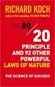 Book cover for "The 80/20 Principle and 92 Other Powerful Laws of Nature" by Richard Koch