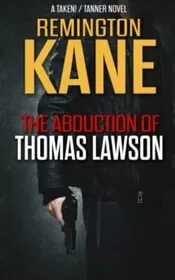 Book cover for "The Abduction Of Thomas Lawson" by Remington Kane
